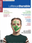 La revue durable, n°67 - Eté 2022 - Les jeunes et l'écologie