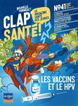 Clap'santé, n°41 - Septembre - Octobre - Novembre 2023 - Les vaccins et le hpv
