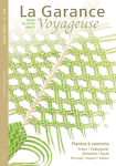 La Garance Voyageuse, n° 144 - Hiver 2023 - Plantes à vannerie : Frêne. Châtaignier. Noisetier. Saule. Portugal. Guyane. Sahara