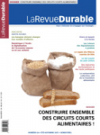 La revue durable, n°66 - Eté-Automne 2021 - Construire ensemble des circuits courts alimentaires